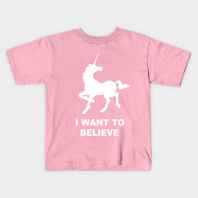 I WANT TO BELIEVE - UNICORN Kids T-Shirt by LAZYJStudios